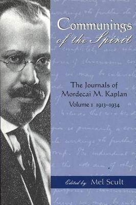 Communings of the Spirit: The Journals of Mordecai M.Kaplan, Volume. 1; 1913-1934 - Mordecai M. Kaplan - cover