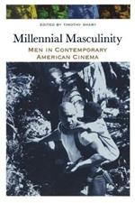 Millennial Masculinity: Men in Contemporary American Cinema