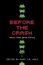 Before the Crash: Early Video Game History