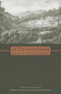 A Trip to the Country: By Henriette-Julie De Castelnau, Comtesse De Murat - Perry Gethner,Allison Stedman - cover