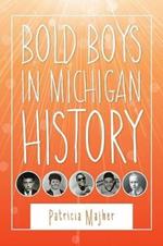 Bold Boys In Michigan History
