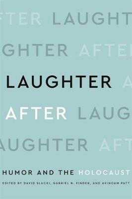 Laughter After: Humor and the Holocaust - cover