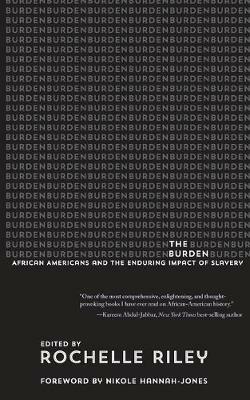 The Burden: African Americans and the Enduring Impact of Slavery - cover