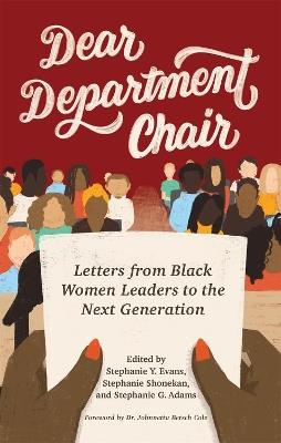 Dear Department Chair: Letters from Black Women Leaders to the Next Generation - Johnnetta Betsch Cole,Tiffany Gilbert,Sandra Jowers-Barber - cover