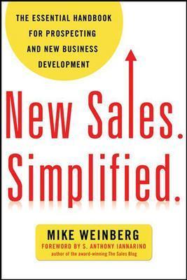 New Sales. Simplified.: The Essential Handbook for Prospecting and New Business Development - Mike Weinberg - cover