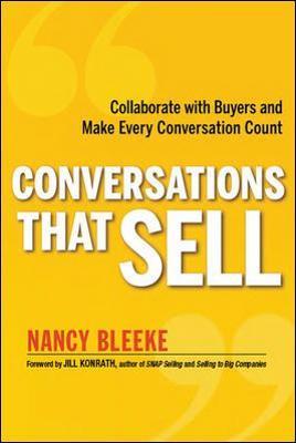 Conversations That Sell: Collaborate with Buyers and Make Every Conversation Count - Nancy Bleeke - cover