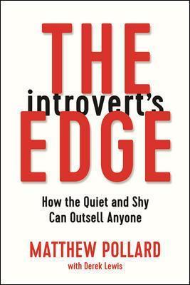 The Introvert's Edge: How the Quiet and Shy Can Outsell Anyone - Matthew Pollard - cover