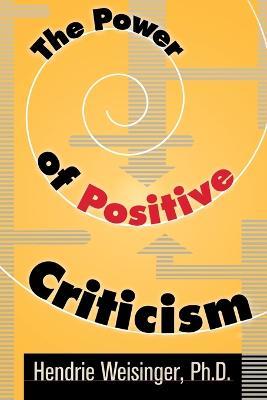 The Power of Positive Criticism - Hendrie WEISINGER - cover