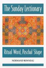 The Sunday Lectionary: Ritual Word, Paschal Shape