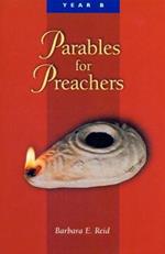 Parables For Preachers: Year B, The Gospel of Mark