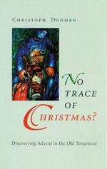 No Trace of Christmas?: Discovering Advent in the Old Testament