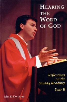 Hearing The Word Of God: Reflections on the Sunday Readings, Year B - John R. Donahue - cover