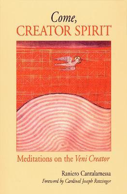 Come, Creator Spirit: Meditations on the Veni Creator - Raniero Cantalamessa - cover