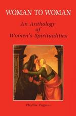 Woman to Woman: An Anthology of Women's Spiritualities