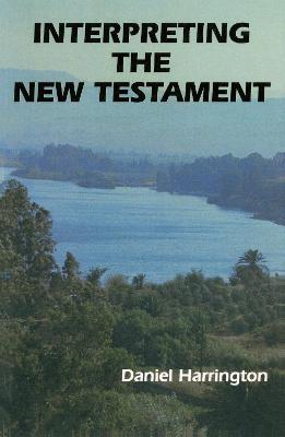 Interpreting the New Testament: A Practical Guide - Daniel J. Harrington - cover