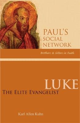 Luke: The Elite Evangelist - Karl Allen Kuhn - cover