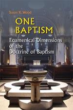 One Baptism: Ecumenical Dimensions of the Doctrine of Baptism