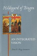 Hildegard of Bingen: An Integrated Vision