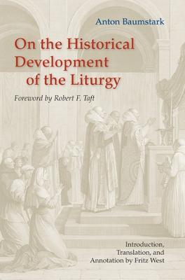 On the Historical Development of the Liturgy - Anton Baumstark - cover