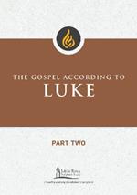 The Gospel According to Luke, Part Two