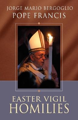 Easter Vigil Homilies - Pope Francis - cover