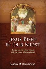 Jesus Risen in Our Midst: Essays on the Resurrection of Jesus in the Fourth Gospel