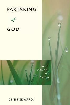 Partaking of God: Trinity, Evolution, and Ecology - Denis Edwards - cover