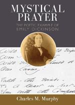 Mystical Prayer: The Poetic Example of Emily Dickinson