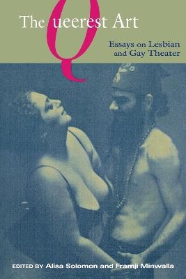 The Queerest Art: Essays on Lesbian and Gay Theater - cover