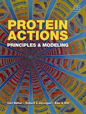 Protein Actions: Principles and Modeling - Ivet Bahar,Robert L. Jernigan,Ken A. Dill - cover