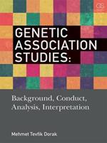 Genetic Association Studies: Background, Conduct, Analysis, Interpretation