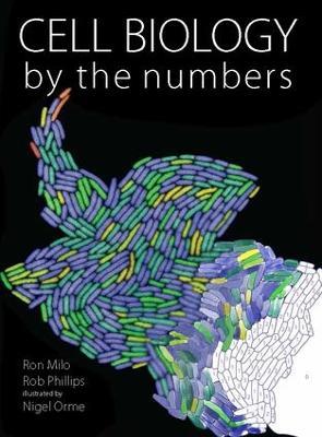 Cell Biology by the Numbers - Ron Milo,Rob Phillips - cover