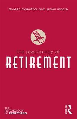 The Psychology of Retirement - Doreen Rosenthal,Susan Moore - cover