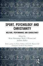 Sport, Psychology and Christianity: Welfare, Performance and Consultancy