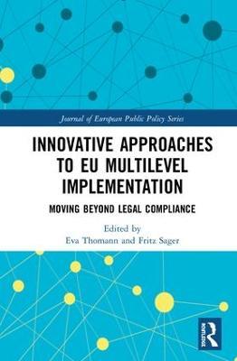 Innovative Approaches to EU Multilevel Implementation: Moving beyond legal  compliance - Eva Thomann - Fritz Sager - Libro in lingua inglese - Taylor &  Francis Inc - Journal of European Public Policy Series| IBS