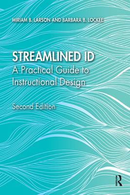 Streamlined ID: A Practical Guide to Instructional Design - Miriam B. Larson,Barbara B. Lockee - cover