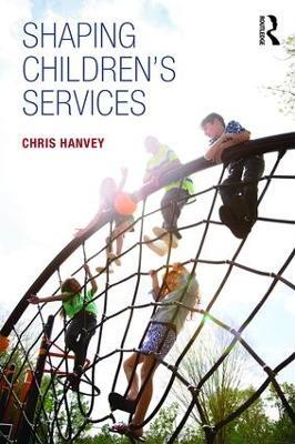 Shaping Children's Services - Chris Hanvey - cover