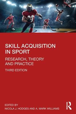 Skill Acquisition in Sport: Research, Theory and Practice - cover