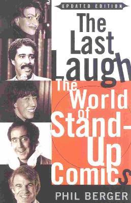 The Last Laugh: The World of Stand-Up Comics - Phil Berger - cover