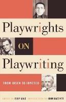 Playwrights on Playwriting: From Ibsen to Ionesco - Toby Cole - cover