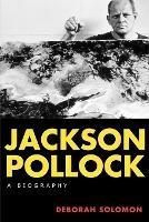 Jackson Pollock: A Biography - Deborah Solomon - cover