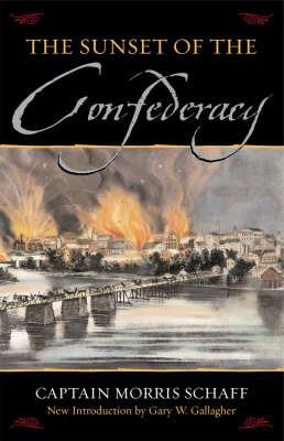 The Sunset Of The Confederacy - Morris Schaff - cover