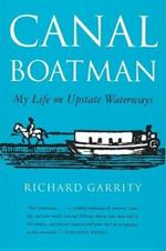 Canal Boatman: My Life on Upstate Waterways