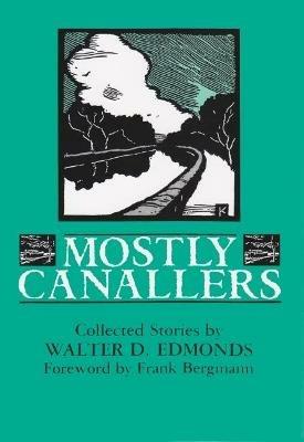 Mostly Canallers: Collected Stories - Walter Dumaux Edmonds - cover