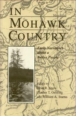 In Mohawk Country: Early Narratives of a Native People - cover