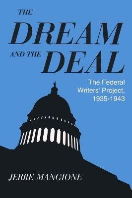 The Dream and the Deal: The Federal Writers' Project, 1935-1943 - Patricia Mangione - cover