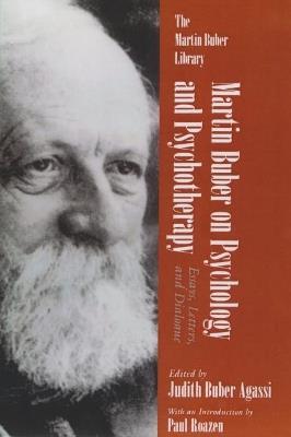 Martin Buber on Psychology and Psychotherapy: Essays, Letters, and Dialogue - Judith Buber Agassi - cover