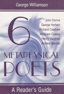 Six Metaphysical Poets: A Reader's Guide - George Williamson - cover