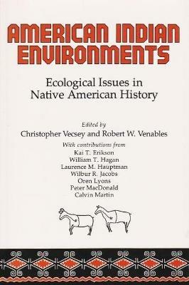 American Indian Environments: Ecological Issues in Native American History - cover