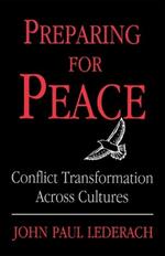 Preparing For Peace: Conflict Transformation Across Cultures